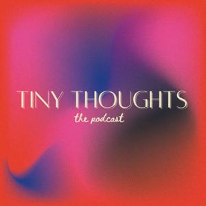 Tiny Thoughts Podcast