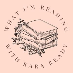 What I'm Reading with Kara Ready
