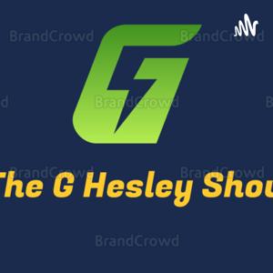 The G Hesley Show