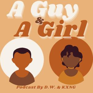 A Guy & A Girl Podcast