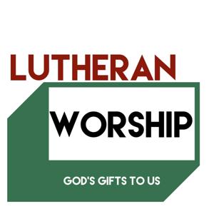 Lutheran Worship with Matt & Adam
