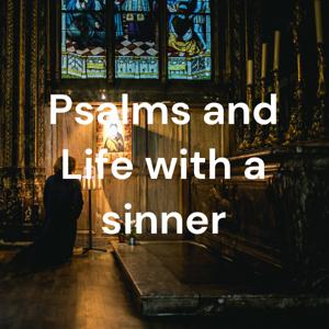 Psalms and Life with a sinner