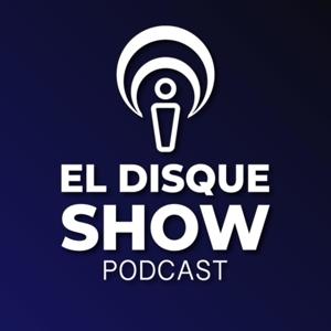 El Disque Show - Podcast