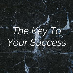 The Key To Your Success