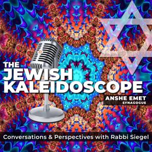 Jewish Kaleidoscope: Conversations & Perspectives with Rabbi Siegel