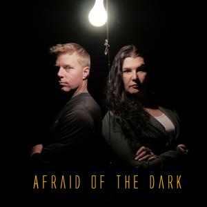 Afraid of the Dark