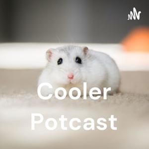 Cooler Potcast