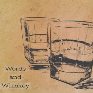 Words and Whiskey