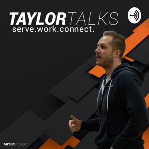 Taylor Talks: Serve. Work. Connect.