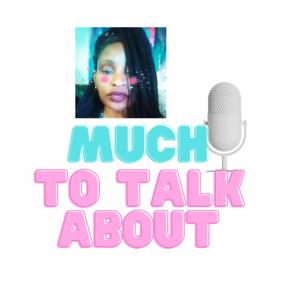 Much To Talk About