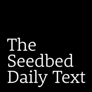 The Seedbed Daily Text