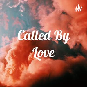 Called By Love