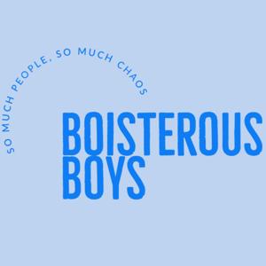 Boisterous Boys