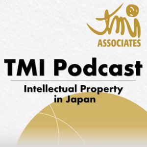 TMI Podcast - Intellectual Property in Japan