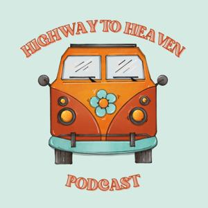 The Highway to Heaven Podcast