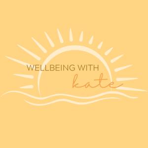 Wellbeing with Kate