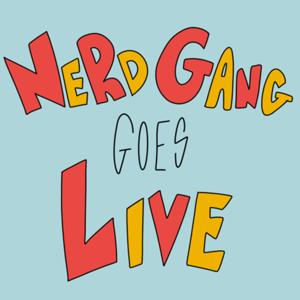Nerd Gang Goes Live