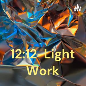 12:12-Light Work