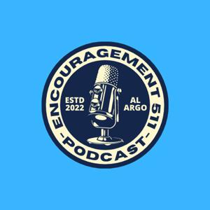 The Encouragement 511 Podcast