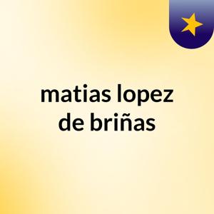 matias lopez de briñas