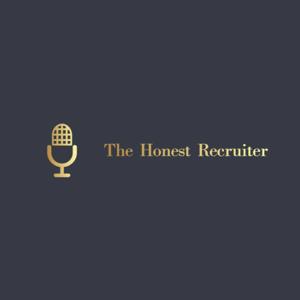 The Honest Recruiter Podcast