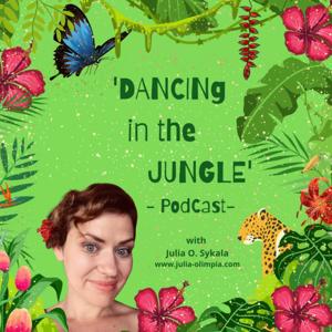 ‘Dancing in the Jungle’ -PodCast