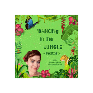 ‘Dancing in the Jungle’ -PodCast