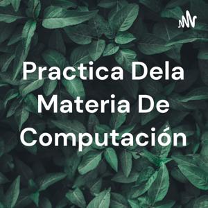 Practica Dela Materia De Computación