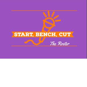 Start, Bench, Cut : The Roster