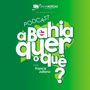 A Bahia quer o quê?