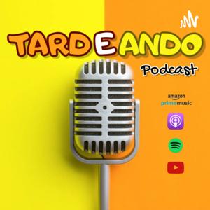 Tardeando Podcast
