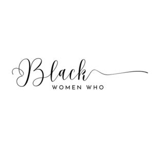 Black Women Who