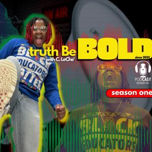 truth Be BOLD