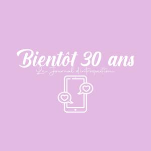 Bientôt30ans : Le Journal d'introspection.