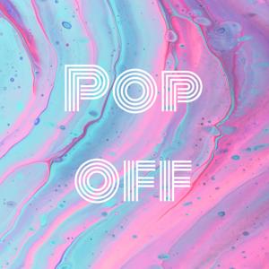 Pop Off