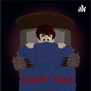 SCARY TALK