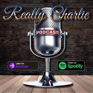 Really Charlie podcast