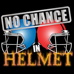 No Chance In Helmet: A Pro Football Podcast
