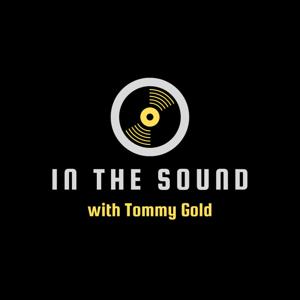 IN THE SOUND with Tommy Gold