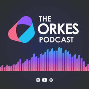 The Orkes Podcast
