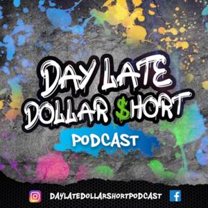 Day Late Dollar $hort