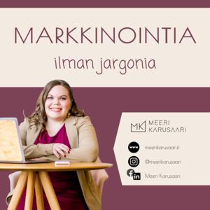 Markkinointia ilman jargonia – Meeri Karusaari