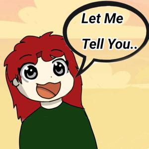 Let Me Tell You..