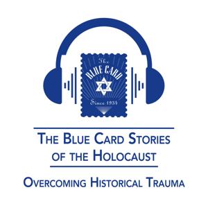 The Blue Card Stories of the Holocaust: Overcoming Historical Trauma