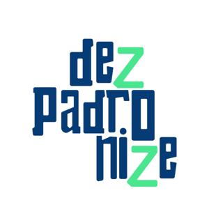 Dezpadronize