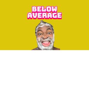 Below Average Podcast