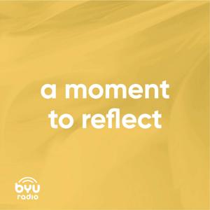 A Moment to Reflect by BYUradio