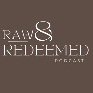 Raw and Redeemed Podcast