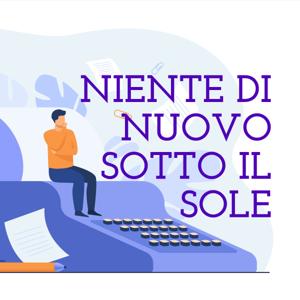 NIENTE DI NUOVO SOTTO IL SOLE