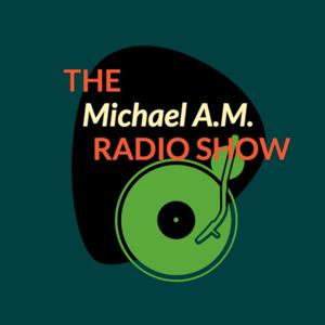 The Michael A.M. Radio Show